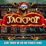 Giới thiệu về Nổ Hũ Pirate King