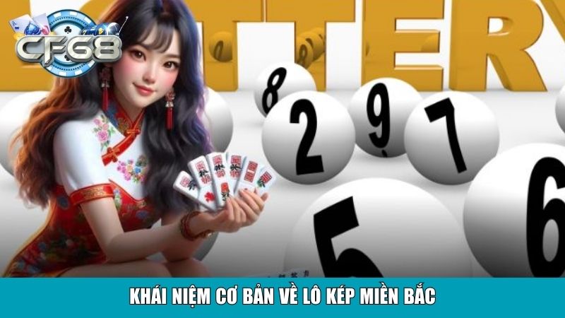 Kinh Nghiệm Bắt Lô Kép Miền Bắc Hiệu Quả Từ Cao Thủ 2 Khái niệm cơ bản về lô kép miền Bắc