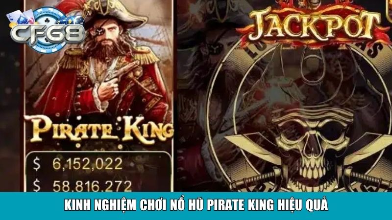Nổ Hũ Pirate King – Khám Phá Kho Báu Cùng Game Cf68 4 Kinh nghiệm chơi Nổ Hũ Pirate King hiệu quả