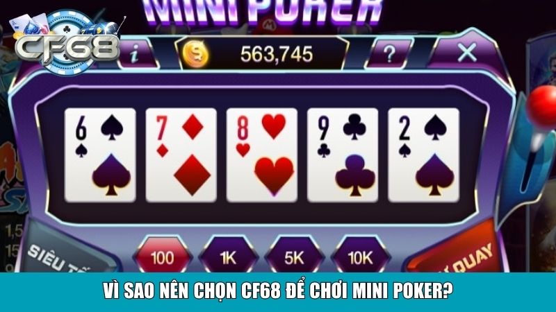 Nổ Hũ Mini Poker Tại Cf68 – Game Quay Hũ Tuyệt Đỉnh 4 Vì sao nên chọn CF68 để chơi mini poker?